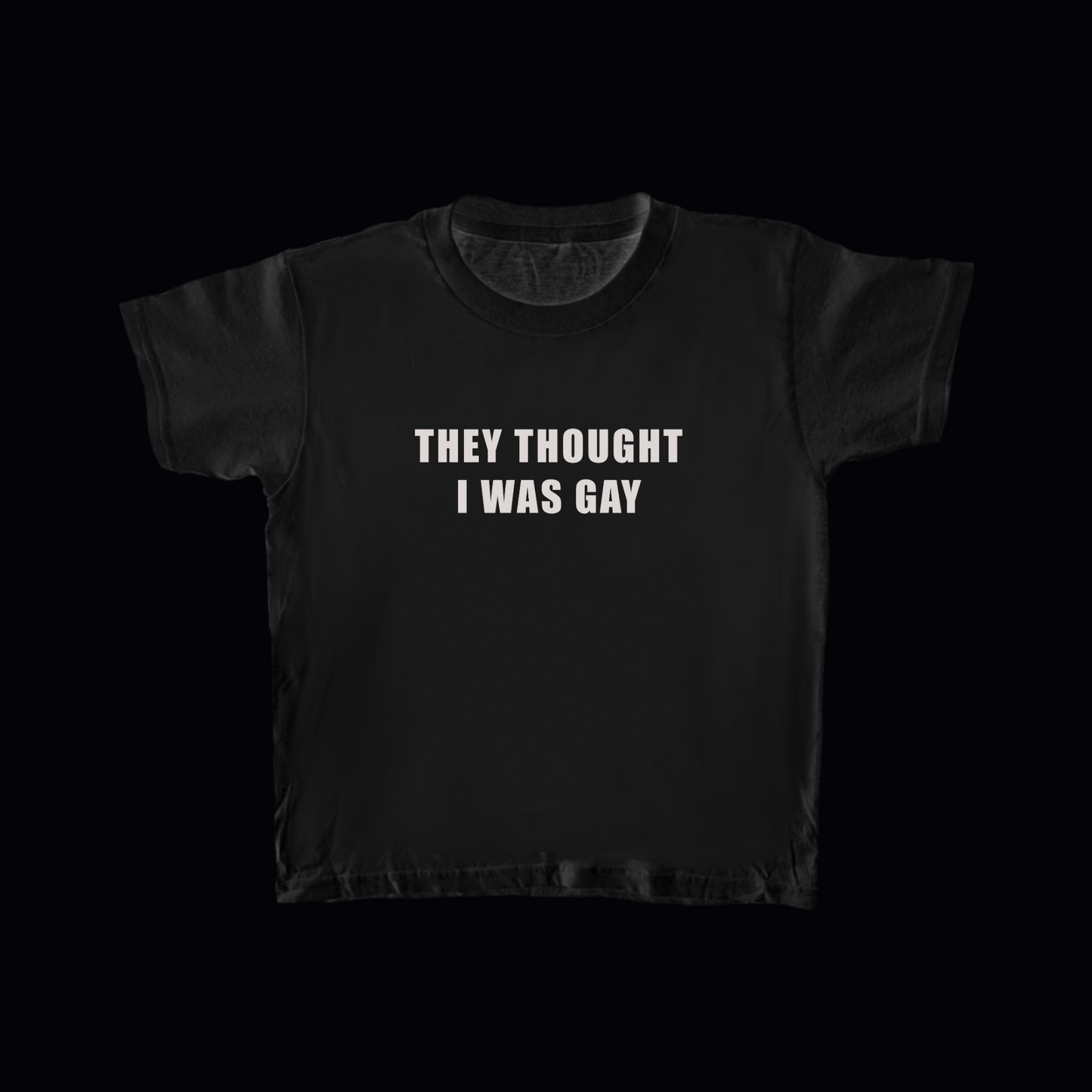 Black THEY THOUGHT I WAS GAY Baby Tee