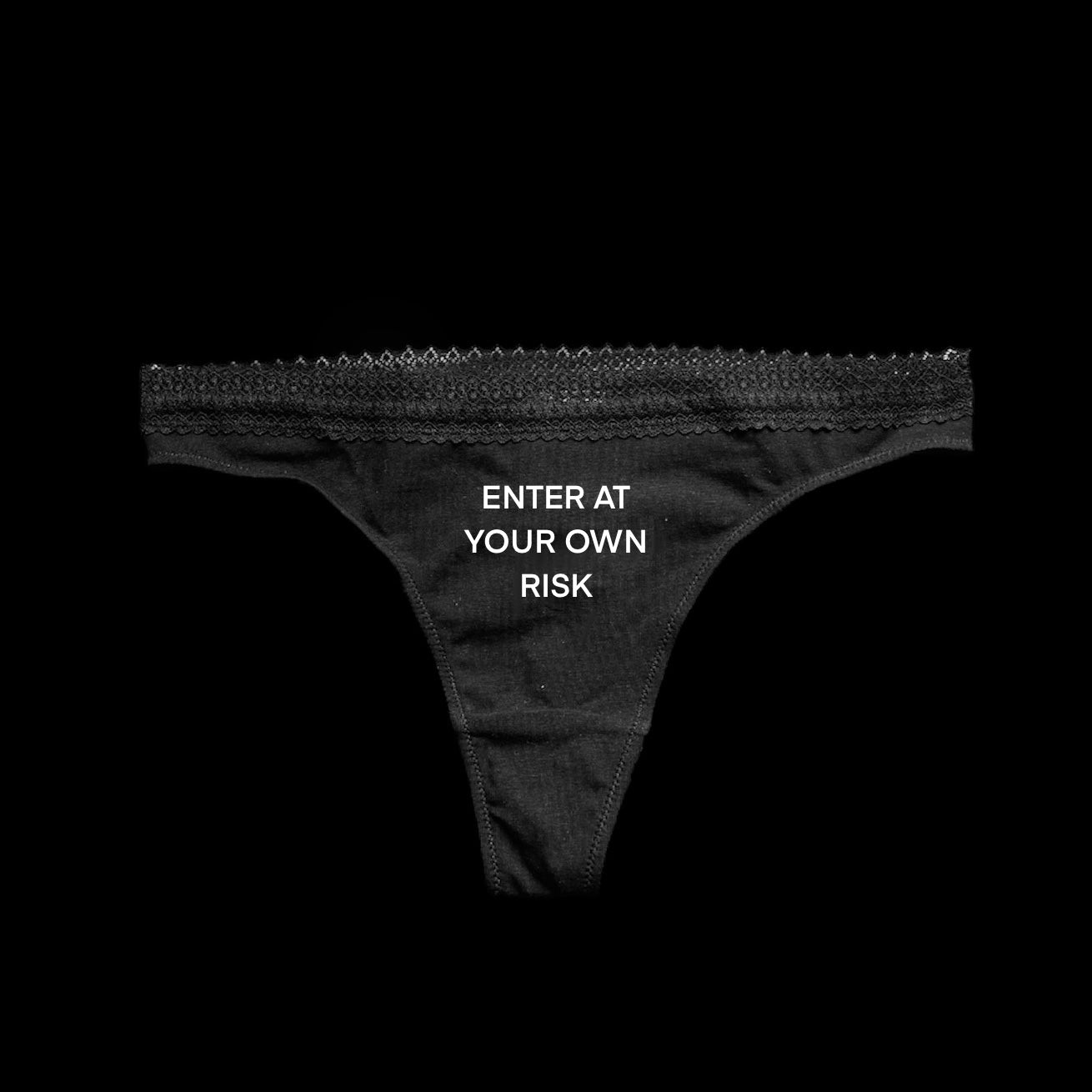 Black ENTER AT YOUR OWN RISK Thong