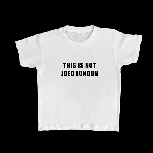 White THIS IS NOT JDED LONDON Baby Tee