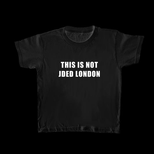 Black THIS IS NOT JDED LONDON Baby Tee